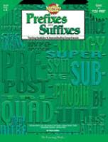 Prefixes and suffixes : teaching vocabulary to improve reading comprehension /