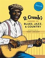 R. Crumb's heroes of blues, jazz, & country /