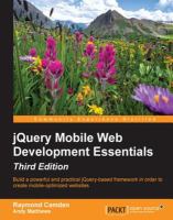 JQuery mobile web development essentials : build a powerful and practical jQuery-based framework in order to create mobile-optimized websites /