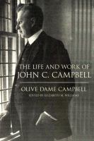 The life and work of John C. Campbell /