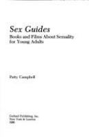 Sex guides : books and films about sexuality for young adults /