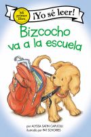 Bizcocho Va a la Escuela: Biscuit Goes to School (Spanish Edition)