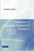Foundations of dynamic economic analysis : optimal control theory and applications /