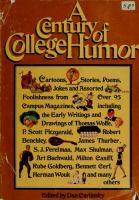 A century of college humor; cartoons, stories, poems, jokes and assorted foolishness from over 95 campus magazines.