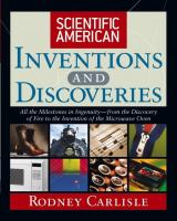 Scientific American inventions and discoveries all the milestones in ingenuity--from the discovery of fire to the invention of the microwave oven /