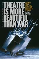 Theatre is more beautiful than war : German stage directing in the late twentieth century /