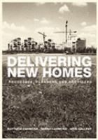 Delivering new homes : processes, planners and providers /