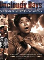 Uncloudy days : the gospel music encyclopedia /