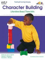 Character building : literature-based theme units /