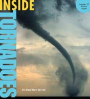 Inside tornadoes /