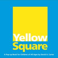 Yellow square : a pop-up book for children of all ages /
