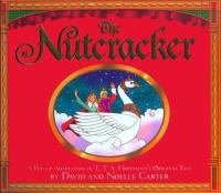 The nutcracker : a pop-up adaptation of E.T.A. Hoffmann's original tale /