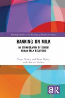 Banking on milk : an ethnography of donor human milk relations /