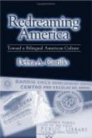 Redreaming America : toward a bilingual American culture /