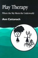 Play therapy : where the sky meets the underworld /