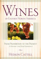 Wines of eastern North America : from Prohibition to the present--a history and desk reference /