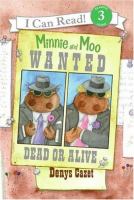 Minnie and Moo, wanted dead or alive /