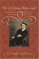 The lost Italian Renaissance : humanists, historians, and Latin's legacy /