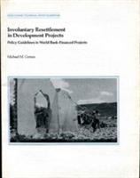 Involuntary resettlement in development projects : policy guidelines in World Bank-financed projects /