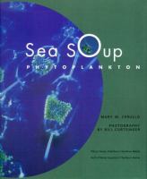 Sea soup : phytoplankton /