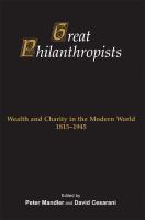Great Philanthropists - Wealth and Charity in the Modern World 1815-1945.