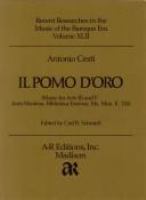 Il pomo d'oro : (Music for Acts III and V from Modena, Biblioteca Estense, Ms. Mus. E. 120) /
