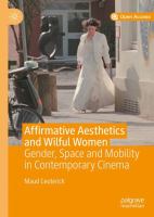 Affirmative aesthetics and wilful women : gender, space and mobility in contemporary cinema /