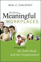 Meaningful workplaces : reframing how and where we work /
