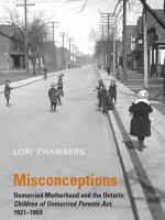 Misconceptions : unmarried motherhood and the Ontario Children of Unmarried Parents Act, 1921 to 1969 /