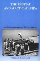 The Iñupiat and Arctic Alaska : an ethnography of development /