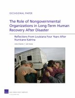 The role of nongovernmental organizations in long-term human recovery after disaster : reflections from Louisiana four years after Hurricane Katrina /