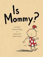 Is Mommy? /