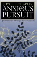 An anxious pursuit : agricultural innovation and modernity in the lower South, 1730-1815 /