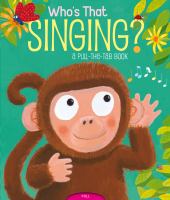 Who's that singing? : a pull-the-tab book /