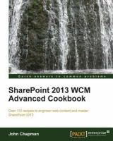 SharePoint 2013 WCM advanced cookbook : over 110 recipes to engineer web content and master SharePoint 2013 /