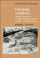 Emerging complexity : the later prehistory of south-east Spain, Iberia, and the west Mediterranean /