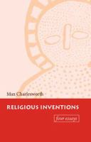 Religious inventions : four essays /
