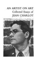 An artist on art; collected essays of Jean Charlot.