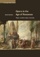 Opera in the age of Rousseau : music, confrontation, realism /