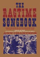 The ragtime songbook; songs of the ragtime era by Scott Joplin ... and others.