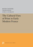 The cultural uses of print in early modern France /