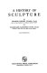 A history of sculpture,
