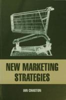 New marketing strategies : evolving flexible processes to fit market circumstances /