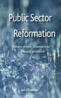 Public sector reformation : values-driven solutions to fiscal constraint /