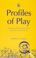 Profiles of play : assessing and observing structure and process in play therapy /