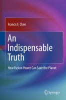 An indispensable truth : how fusion power can save the planet /