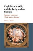 English authorship and the early modern sublime : fictions of transport in Spenser, Marlowe, Shakespeare and Jonson /