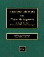 Hazardous materials and waste management : a guide for the professional hazards manager /