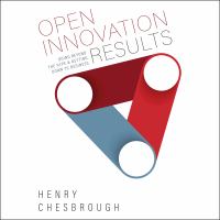 Open innovation results : going beyond the hype and getting down to business /