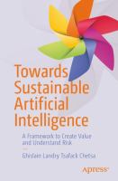 Towards sustainable artificial intelligence : a framework to create value and understand risk /